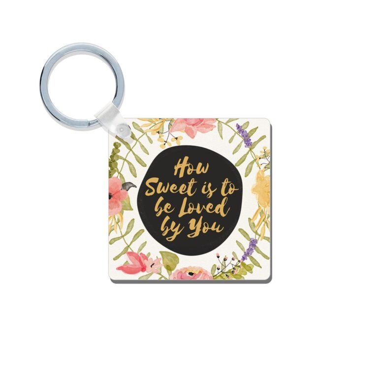 How Sweet Is to Be Loved by You Keychain