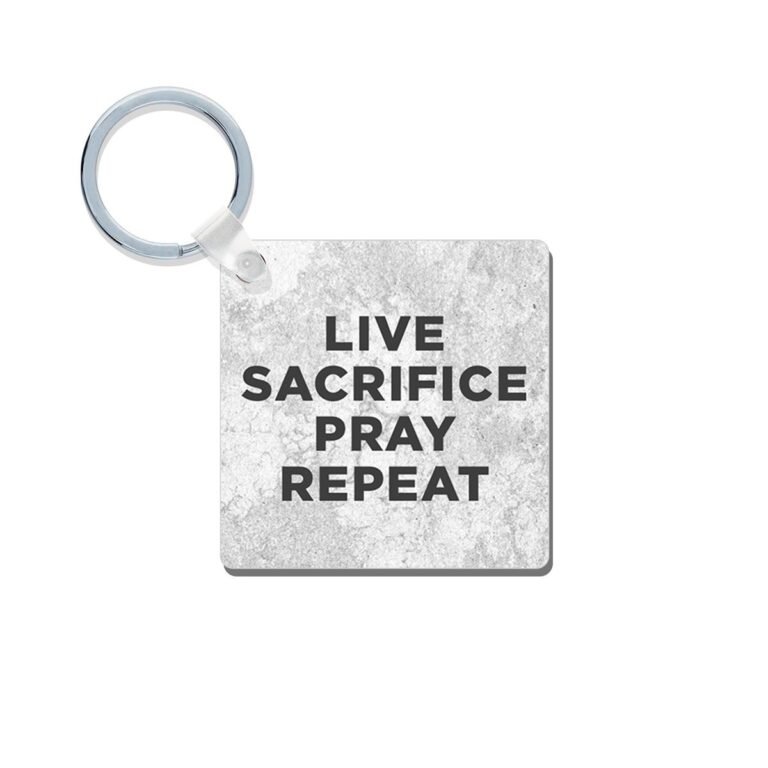 Live, Sacrifice, Pray, and Repeat Keychain