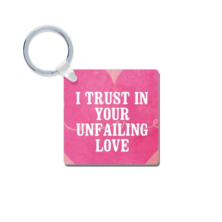 I Trust in Your Unfailing Love Keychain
